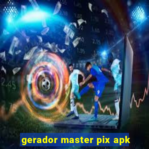 gerador master pix apk